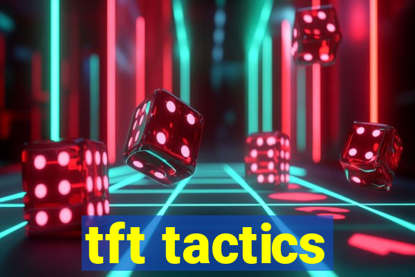 tft tactics